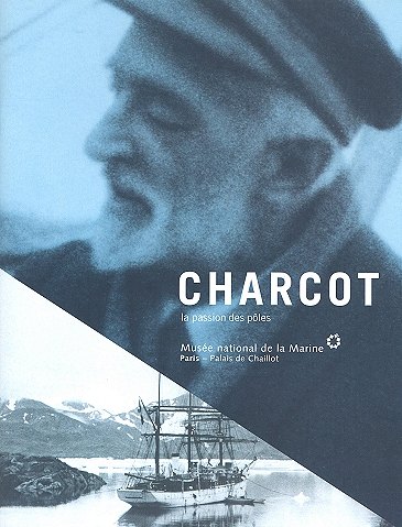 Charcot, la passion des pôles